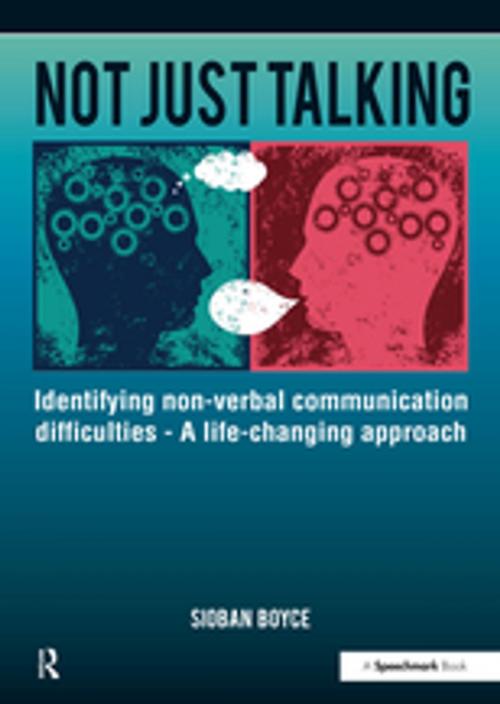 Cover of the book Not Just Talking by Sioban Boyce, Taylor and Francis