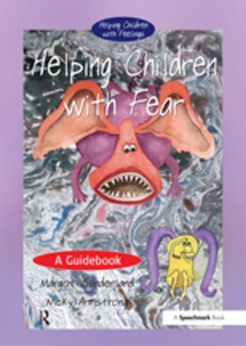 Cover of the book Helping Children with Fear by Margot Sunderland, Nicky Hancock, Taylor and Francis