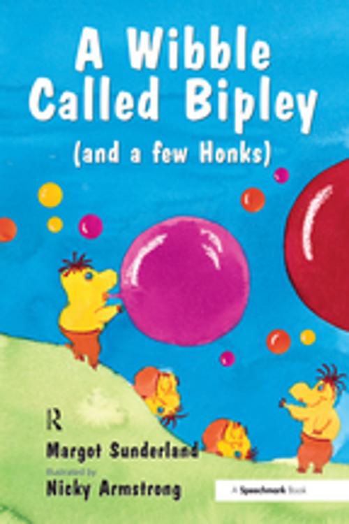 Cover of the book A Wibble Called Bipley by Margot Sunderland, Taylor and Francis