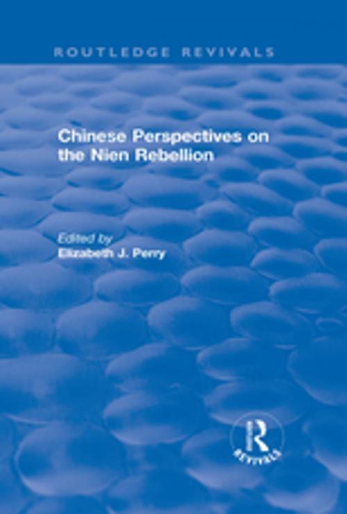 Cover of the book Chinese Perspectives on the Nien Rebellion by Elizabeth J. Perry, Taylor and Francis