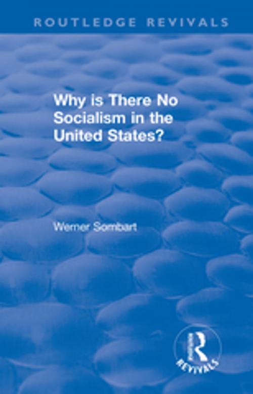 Cover of the book Revival: Why is there no Socialism in the United States? (1976) by W Sombart, Taylor and Francis