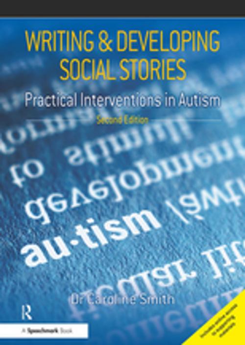 Cover of the book Writing and Developing Social Stories Ed. 2 by Caroline Smith, Taylor and Francis