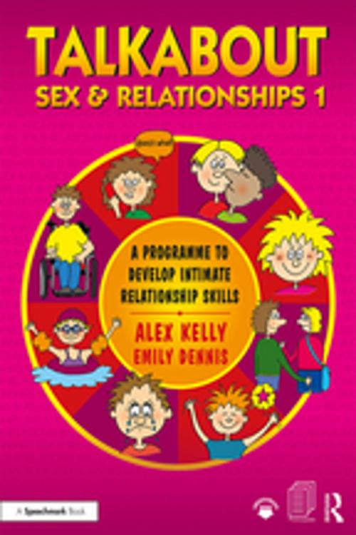 Cover of the book Talkabout Sex and Relationships 1 by Alex Kelly, Emily Dennis, Taylor and Francis