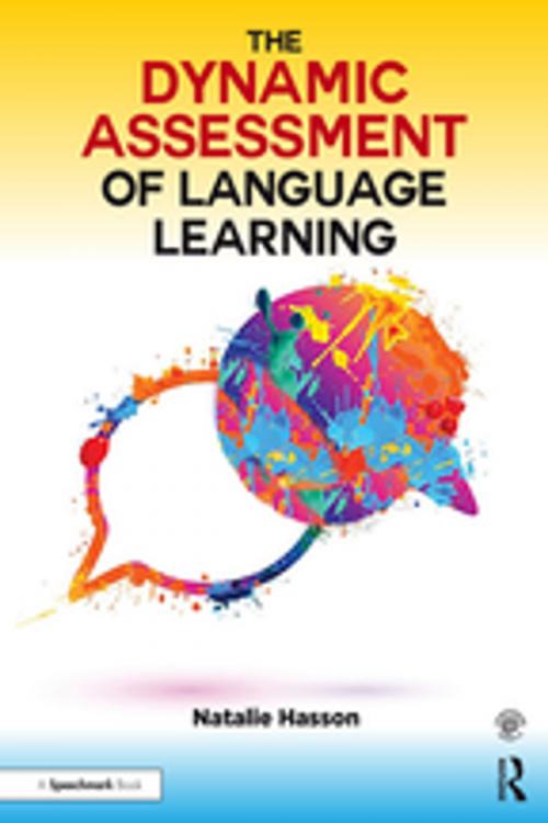 Cover of the book The Dynamic Assessment of Language Learning by Natalie Hasson, Taylor and Francis