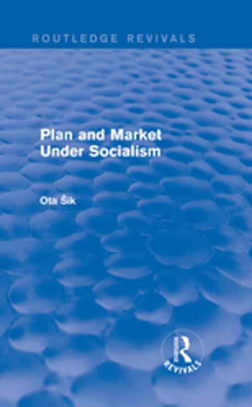 Cover of the book Plan and Market Under Socialism by Ota Sik, Taylor and Francis