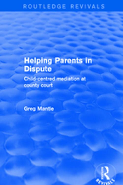 Cover of the book Helping Parents in Dispute by Greg Mantle, Taylor and Francis