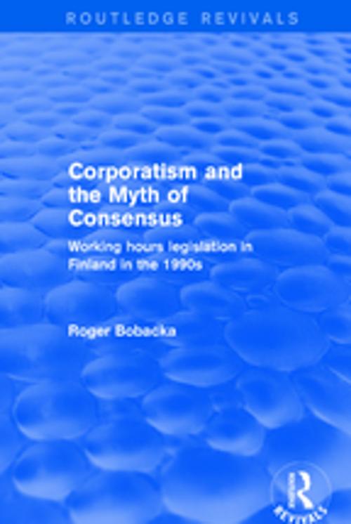 Cover of the book Corporatism and the Myth of Consensus by Roger Bobacka, Taylor and Francis