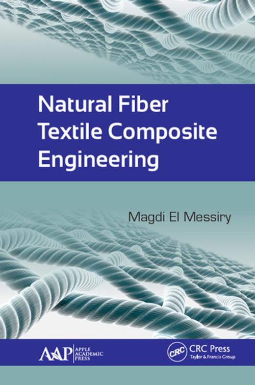 Cover of the book Natural Fiber Textile Composite Engineering by Magdi El Messiry, Apple Academic Press