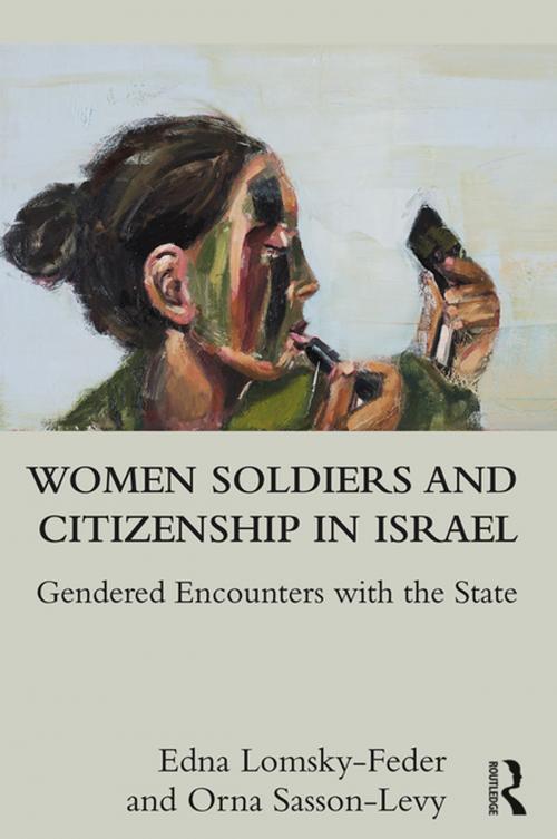 Cover of the book Women Soldiers and Citizenship in Israel by Edna Lomsky-Feder, Orna Sasson-Levy, Taylor and Francis