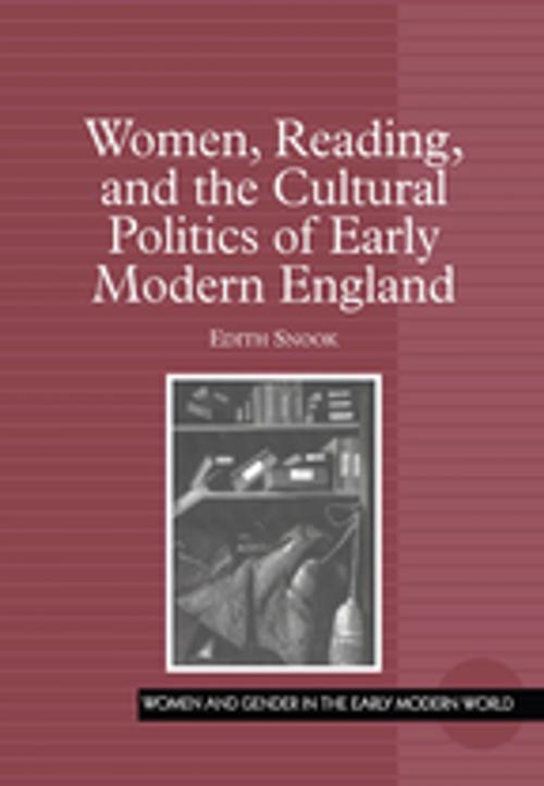 Cover of the book Women, Reading, and the Cultural Politics of Early Modern England by Edith Snook, Taylor and Francis