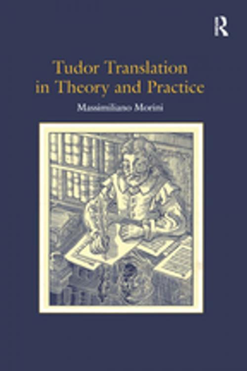 Cover of the book Tudor Translation in Theory and Practice by Massimiliano Morini, Taylor and Francis