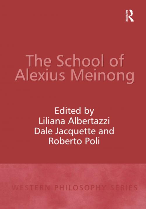 Cover of the book The School of Alexius Meinong by Liliana Albertazzi, Dale Jacquette, Taylor and Francis