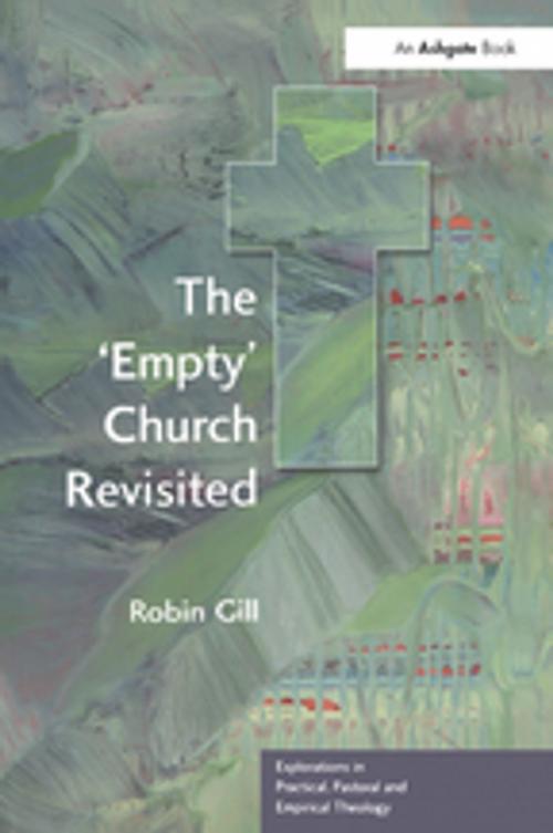 Cover of the book The 'Empty' Church Revisited by Robin Gill, Taylor and Francis