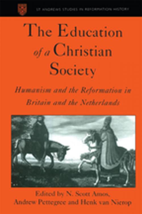 Cover of the book The Education of a Christian Society by N. Scott Amos, Andrew Pettegree, Taylor and Francis