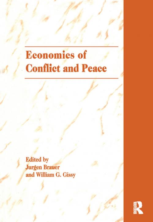 Cover of the book The Economics of Conflict and Peace by Jurgen Brauer, William G. Gissy, Taylor and Francis