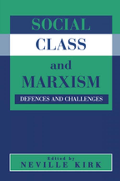 Cover of the book Social Class and Marxism by Neville Kirk, Taylor and Francis