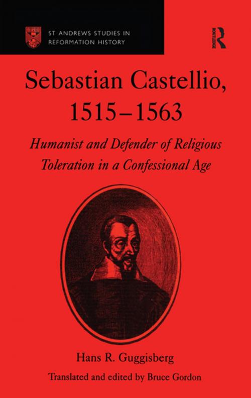 Cover of the book Sebastian Castellio, 1515-1563 by Hans R. Guggisberg, Bruce Gordon, Taylor and Francis