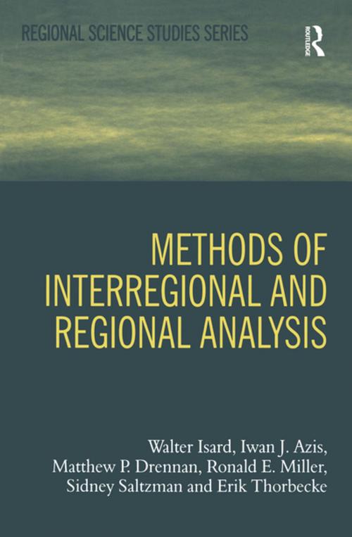 Cover of the book Methods of Interregional and Regional Analysis by Walter Isard, Iwan J. Azis, Matthew P. Drennan, Ronald E. Miller, Sidney Saltzman, Erik Thorbecke, Taylor and Francis