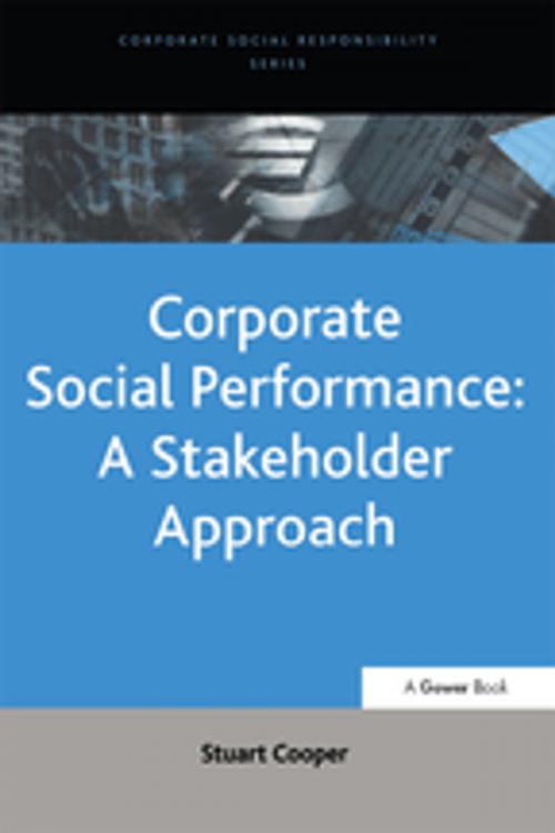 Cover of the book Corporate Social Performance: A Stakeholder Approach by Stuart Cooper, Taylor and Francis