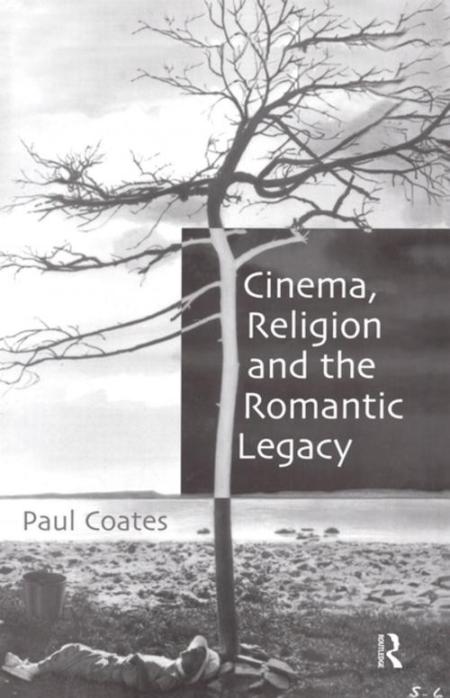 Cover of the book Cinema, Religion and the Romantic Legacy by Paul Coates, Taylor and Francis