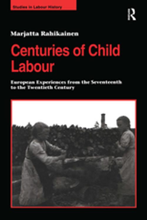 Cover of the book Centuries of Child Labour by Marjatta Rahikainen, Taylor and Francis