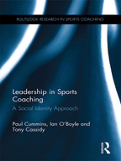 Cover of the book Leadership in Sports Coaching by Paul Cummins, Ian O'Boyle, Tony Cassidy, Taylor and Francis