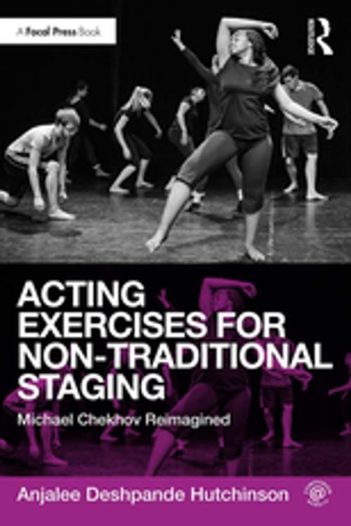Cover of the book Acting Exercises for Non-Traditional Staging by Anjalee Deshpande Hutchinson, Taylor and Francis