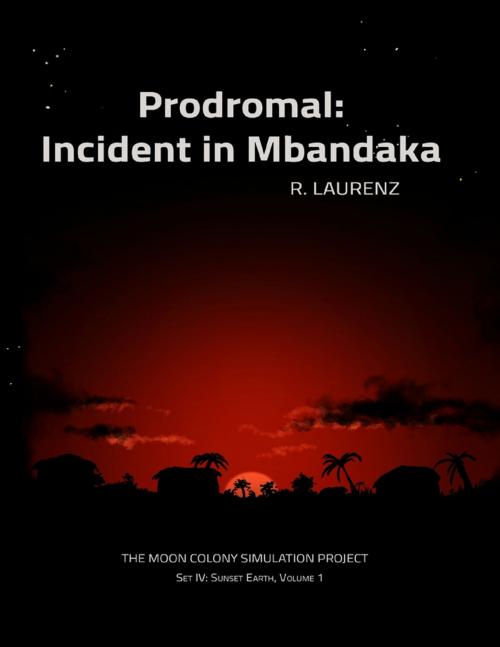 Cover of the book Prodromal: Incident In Mbandaka by R. Laurenz, Lulu.com