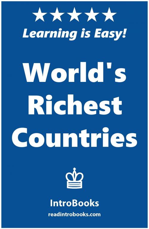 Cover of the book World's Richest Countries by IntroBooks, IntroBooks