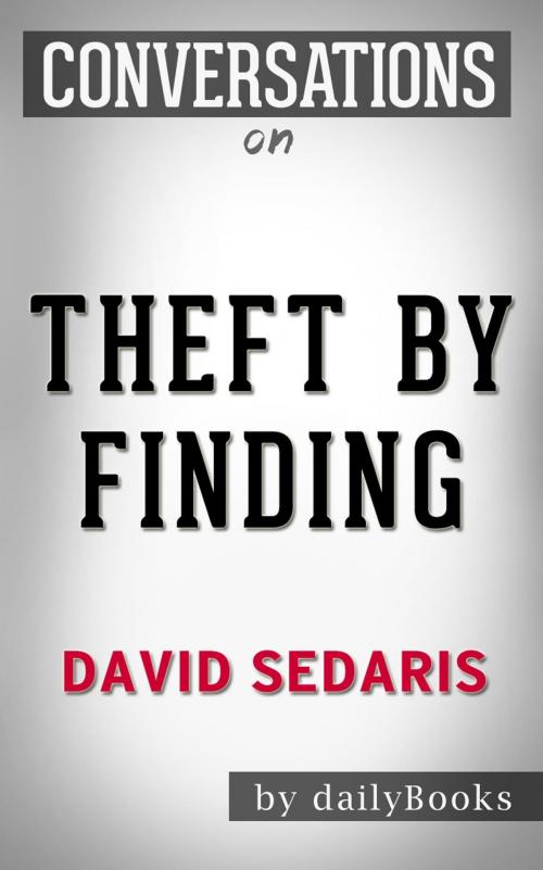 Cover of the book Theft by Finding: Diaries (1977-2002) by David Sedaris | Conversation Starters by Daily Books, Cb