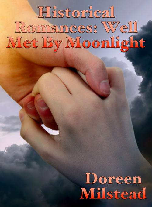 Cover of the book Historical Romances: Well Met By Moonlight by Doreen Milstead, Susan Hart