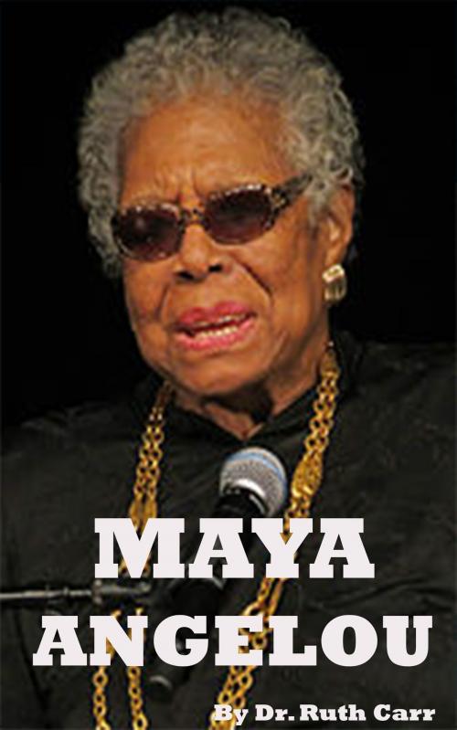 Cover of the book Maya Angelou by Dr. Ruth Carr, Summary Station