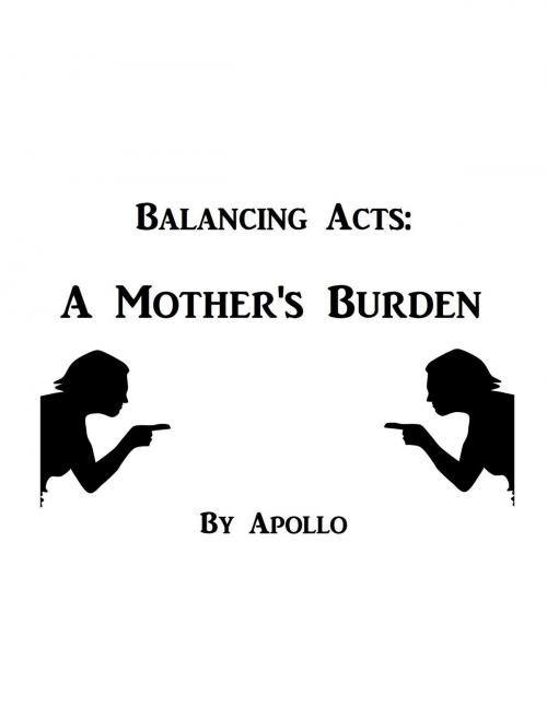 Cover of the book Balancing Acts: A Mother's Burden by Apollo, Apollo