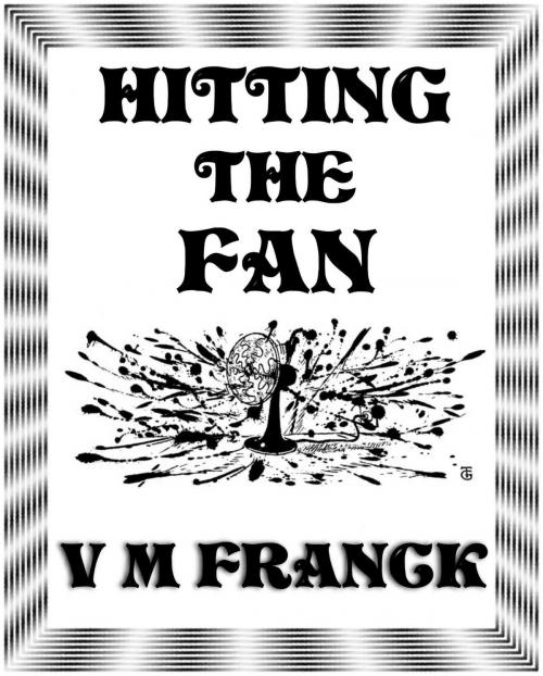 Cover of the book Hitting the Fan by V. M. Franck, V. M. Franck