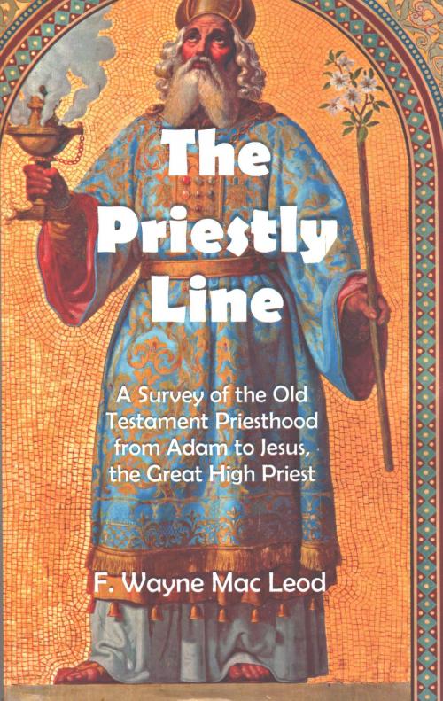 Cover of the book The Priestly Line by F. Wayne Mac Leod, F. Wayne Mac Leod