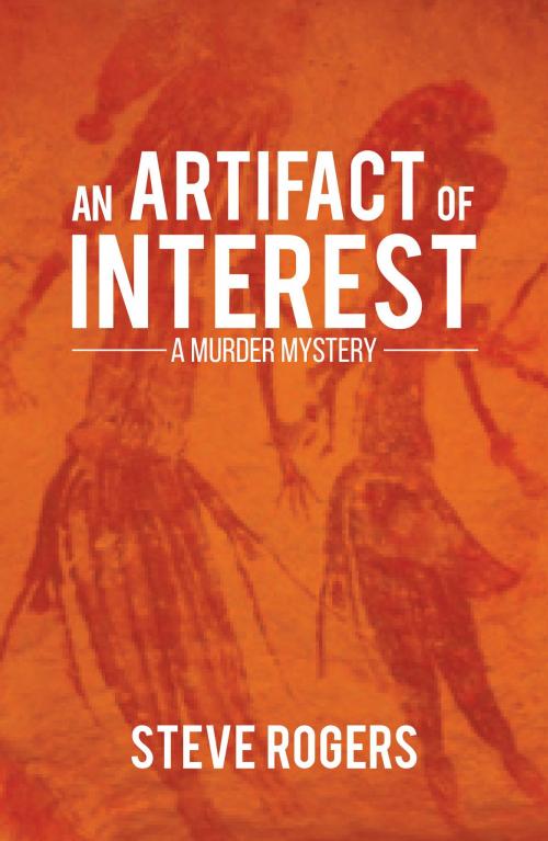 Cover of the book An Artifact of Interest by Steve Rogers, Austin Macauley