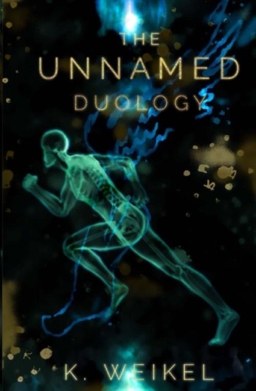 Cover of the book The Unnamed Duology by K. Weikel, K. Weikel
