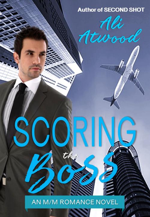 Cover of the book Scoring the Boss by Ali Atwood, Ali Atwood