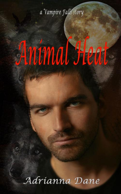Cover of the book Animal Heat (Vampyre Falls, Wolf Pack 1) by Adrianna Dane, Dream Romantic Unlimited LLC