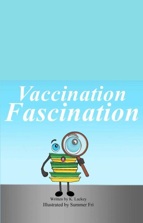 Cover of the book Vaccination Fascination by Karen Lackey, Karen Lackey