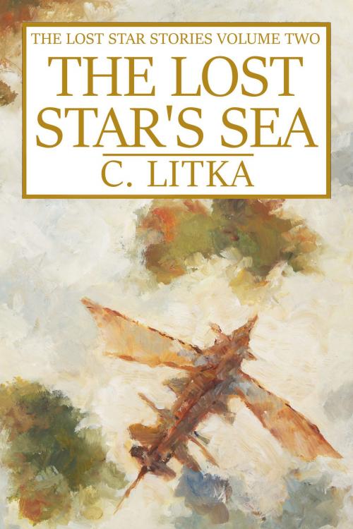 Cover of the book The Lost Star's Sea by C. Litka, C. Litka