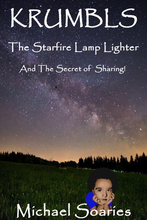 Cover of the book Krumbls The Starfire Lamplighter and the Secret of Sharing by Michael Soaries, Michael Soaries