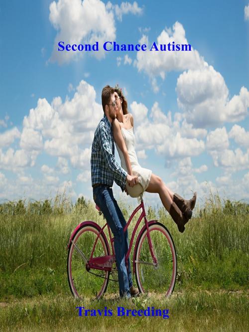 Cover of the book Second Chance Autism by Travis Breeding, Breeding Publishing