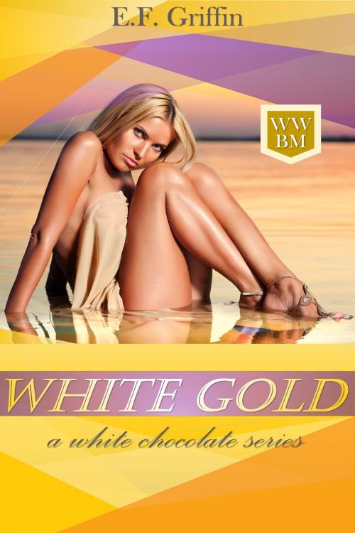 Cover of the book White Gold by E. F. Griffin, Gore Publications