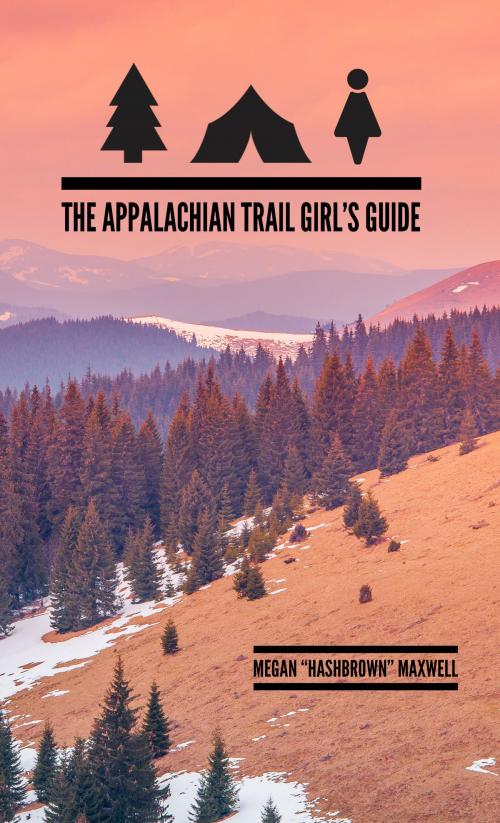 Cover of the book The Appalachian Trail Girl's Guide by Megan Maxwell, Megan Maxwell