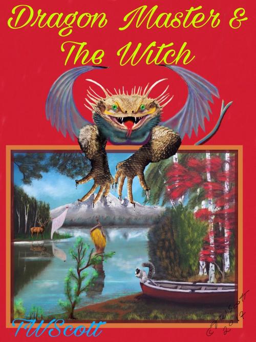Cover of the book Dragon Master and the Witch by TW Scott, TW Scott