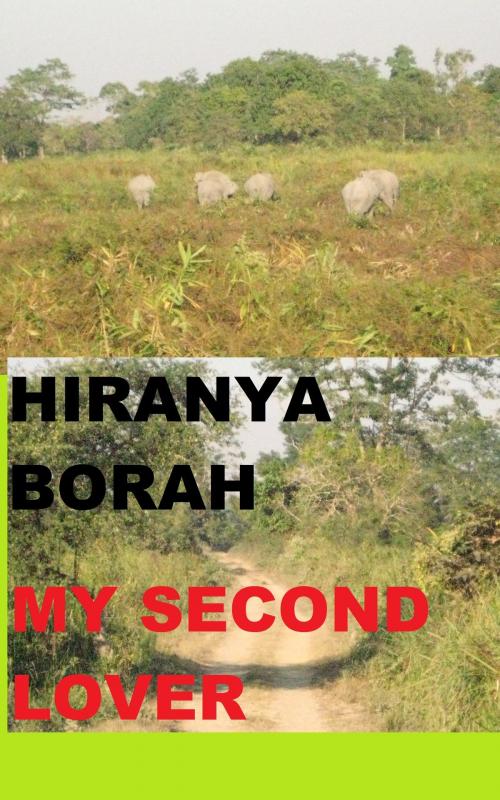 Cover of the book My Second Lover by Hiranya Borah, Hiranya Borah