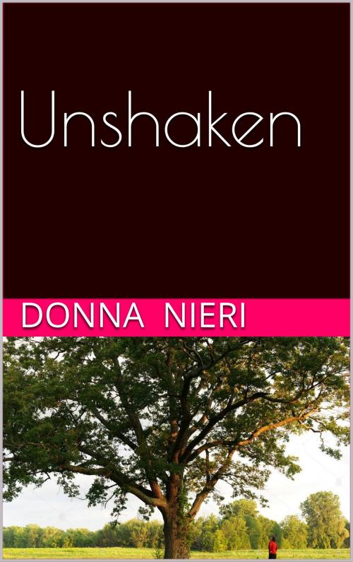 Cover of the book Unshaken by Donna Nieri, Donna Nieri