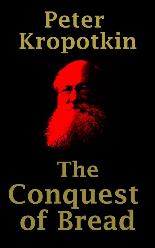 Cover of the book The Conquest of Bread by Peter Kropotkin, Jonathan-David Jackson