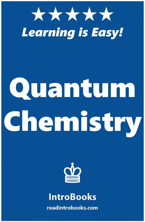 Cover of the book Quantum Chemistry by IntroBooks, IntroBooks